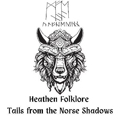 Heathen Folklore - Tales from the Norse Shadows #3