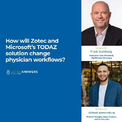 How will Zotec and Microsoft's TODAZ solution change physician workflows? How will Zotec and Microsoft's TODAZ solution change physician workflows?