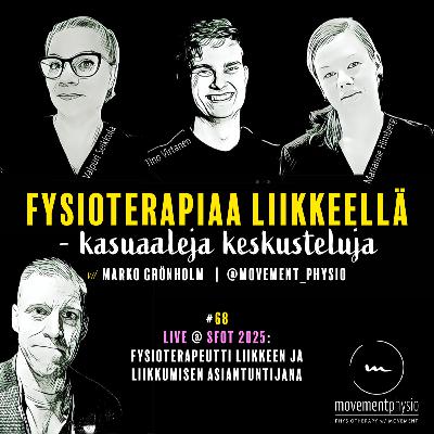 /68/ Live @ SFOT 2025: Fysioterapeutti liikkeen ja liikkumisen asiantuntijana - minne olemme matkalla?