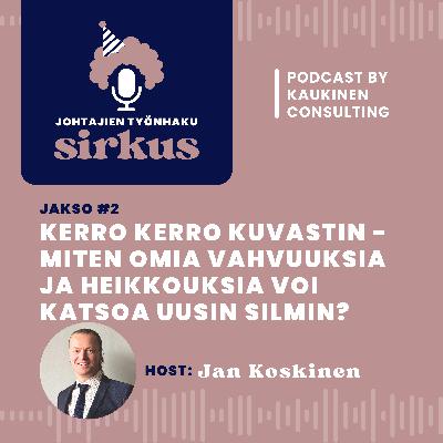#2 Johtajien työnhakusirkus: Kerro, kerro rekrykuvastin - Miten peilata omia heikkouksia ja vahvuuksia?