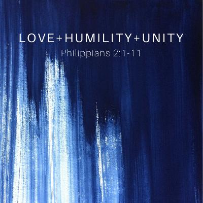 Love, Humility and Unity: Philippians 2:1-11