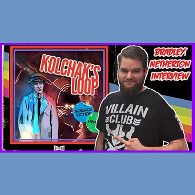 Bradley Netherton (Kolchak's Loop) Interview