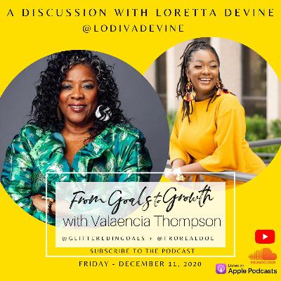 Loretta Devine discusses: CONSISTENCY, SELF-LOVE, & AUTHENTICITY