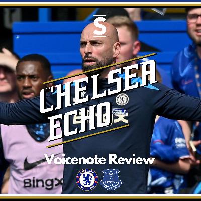 We've got a Big Willy | Chelsea 1-0 Everton | Voicenote Review