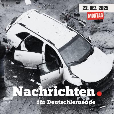 #227 Nachrichten für Deutschlernende vom 22. Dezember 2025 | Nachrichten in Einfacher Sprache