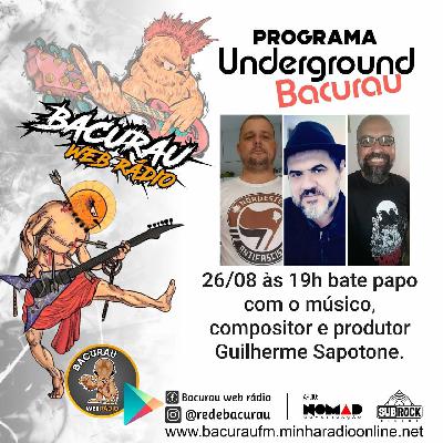 Programa underground Bacurau bate um papo com o músico e compositor Guilherme Sapotone Programa underground Bacurau bate um papo com o músico e compositor Guilherme Sapotone