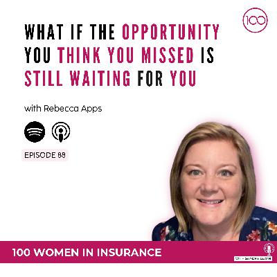 088: What if the opportunity you think you missed is still waiting for you with Rebecca Apps 088: What if the opportunity you think you missed is still waiting for you with Rebecca Apps