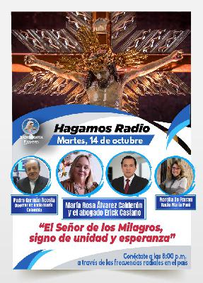 Hagamos Radio – El Señor de los Milagros, signo de unidad y esperanza” con María Calderón y el Abogado Erick Casiano – 14 de octubre de 2025