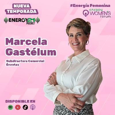 Energía con nombre de mujer: Marcela Gastélum y su carrera en el gas natural Energía con nombre de mujer: Marcela Gastélum y su carrera en el gas natural