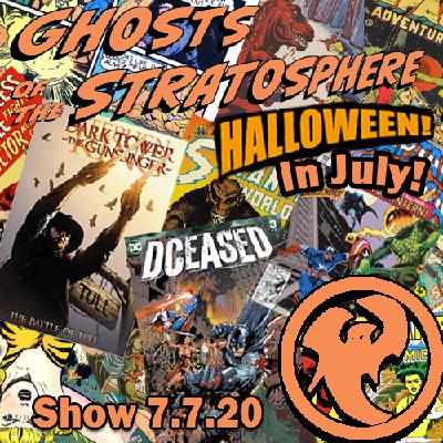 Show 7.7.20: Halloween in July! Show 7.7.20: Halloween in July!