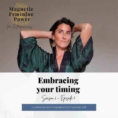 S2 Ep.07 | Embracing your timing