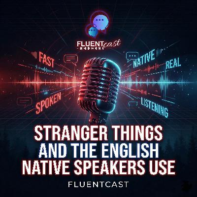 Stranger Things and the English Native Speakers Use
