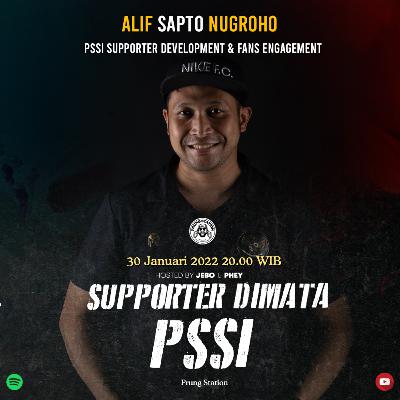 ALIF : SUPPORTER DI MATA PSSI #prungstation Eps.31 ALIF : SUPPORTER DI MATA PSSI #prungstation Eps.31