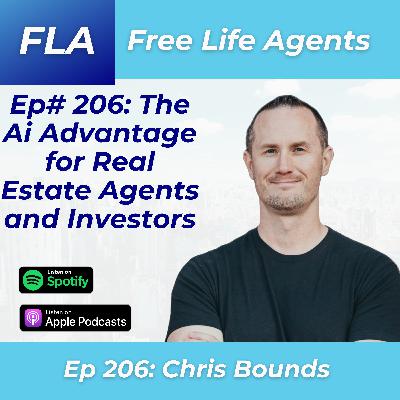 FLA 206 - Chris Bounds - The Ai Advantage for Real Estate Agents and Investors