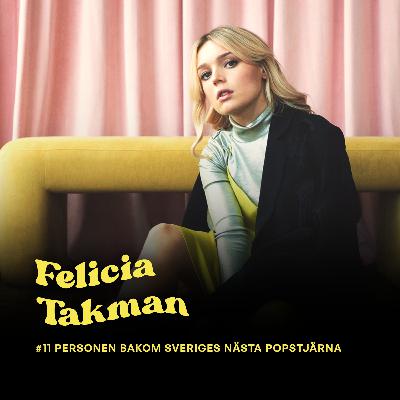 11. Personen bakom Sveriges Nästa Popstjärna: Felicia Takman