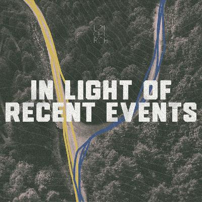 In Light Of Recent Events In Light Of Recent Events