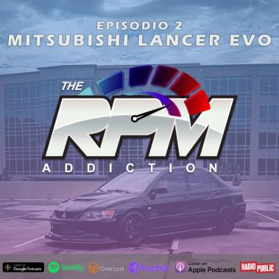 Episodio 2: Mitsubishi Lancer Evo
