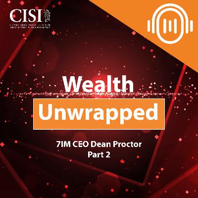Dean Proctor, CEO of 7IM - Part 2
