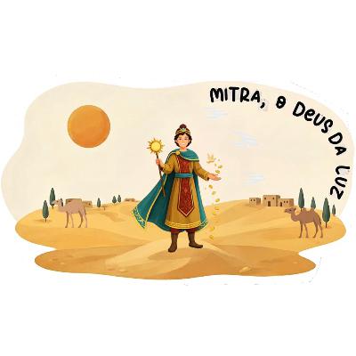 O Deus da Luz: A História de Mitra / um mito Persa O Deus da Luz: A História de Mitra / um mito Persa