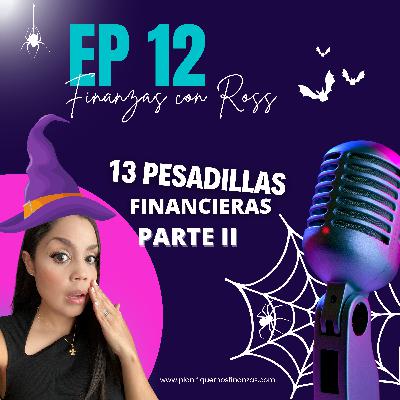 13 Pesadillas Financieras 👻💰. Parte II