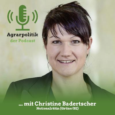 Agrarpolitik mit Christine Badertscher: «Anpassungen in den Wertschöpfungsketten brauchen Zeit.»