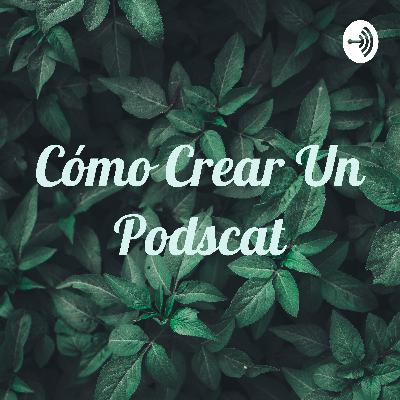 Cómo Crear Un Podscat (Trailer)