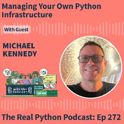 Michael Kennedy: Managing Your Own Python Infrastructure Michael Kennedy: Managing Your Own Python Infrastructure