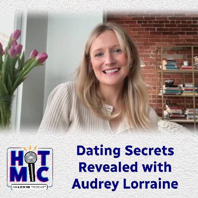 Dating Secrets Revealed with Audrey Lorraine