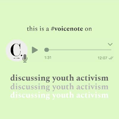 this is a #voicenote on: Youth Activism this is a #voicenote on: Youth Activism