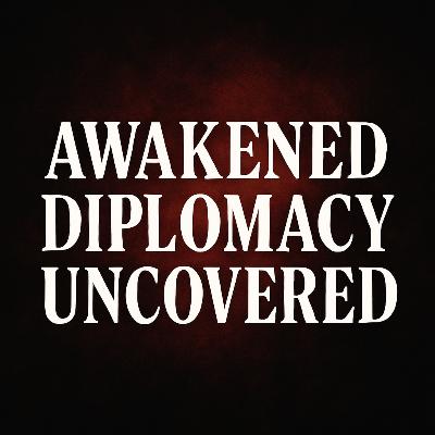 Awakened Diplomacy: Rethinking Power, Truth, and Humanity Awakened Diplomacy: Rethinking Power, Truth, and Humanity