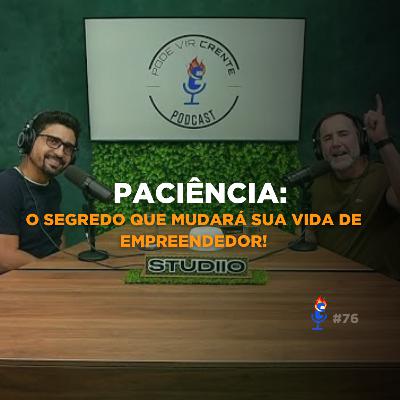 Paciência: O Fruto que Transforma Empreendedores - PVC #76