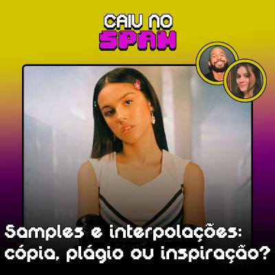 #26 - Samples e interpolações: quando a inspiração vira plágio? #26 - Samples e interpolações: quando a inspiração vira plágio?