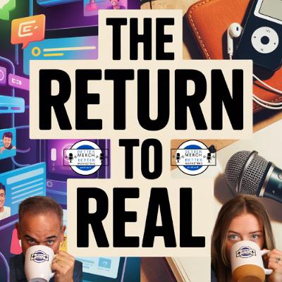 Better Merch…Better Marketing: The Return to Real Better Merch…Better Marketing: The Return to Real
