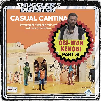 Episode 14: The Obi-Wan Kenobi Series Part III Episode 14: The Obi-Wan Kenobi Series Part III