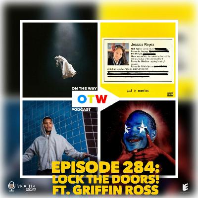 Episode 284: Lock The Doors! ft. Griffin Ross