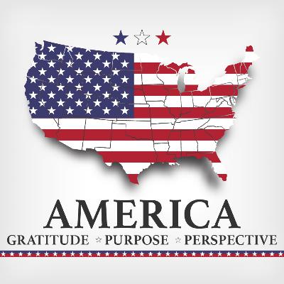 AMERICA Gratitude, Purpose, Perspective AMERICA Gratitude, Purpose, Perspective
