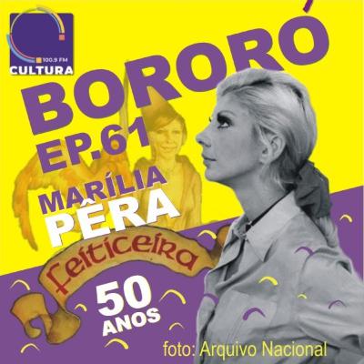 Episódio 61 - Marília Pêra. "Feiticeira" 50 anos