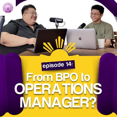 Episode 14: From BPO to Operations Manager