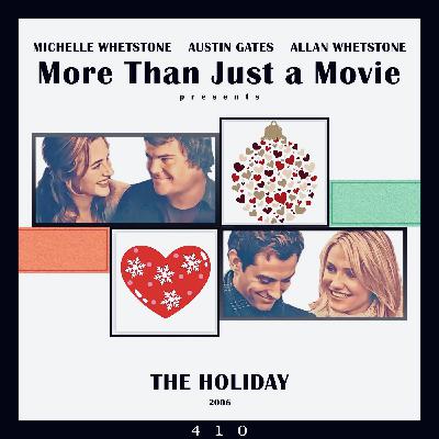#410: The Holiday #410: The Holiday
