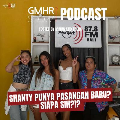 GMHR BALI #PODCAST Eps 03 - Shanty yang muncul dengan pasangan baru! Siapa ya?