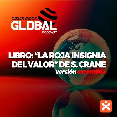 Libro: La Roja Insignia del Valor de Stephen Crane - Observador Global - Episodio exclusivo para mecenas Libro: La Roja Insignia del Valor de Stephen Crane - Observador Global - Episodio exclusivo para mecenas