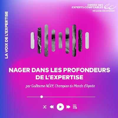 NAGER DANS LES PROFONDEURS DE L'EXPERTISE avec Guillaume NERY, champion du monde d'apnée