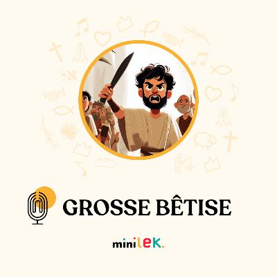La grosse bêtise - Le Temps des Mini' La grosse bêtise - Le Temps des Mini'