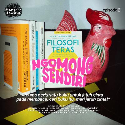 Ngomong Sendiri : "Cuma perlu satu buku untuk jatuh cinta pada membaca, cari buku itu, mari jatuh cinta!"