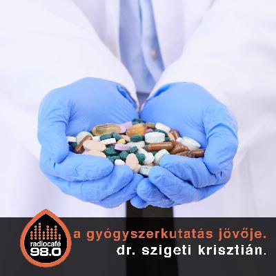 KVV - a gyógyszerkutatás jövője - szigeti krisztián