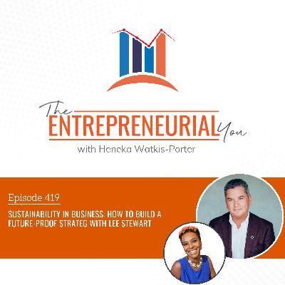 Sustainability in Business: How to Build a Future-Proof Strategy With Lee Stewart