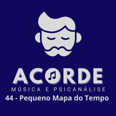 #44:Pequeno Mapa do Tempo - Belchior
