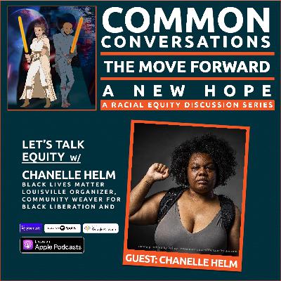 Let's Talk Social Equity with BLM Leader Chanelle Helm Let's Talk Social Equity with BLM Leader Chanelle Helm