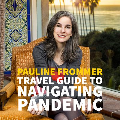 Pauline Frommer: A Travel Guide to Navigate These Times (LIVE EVENT)