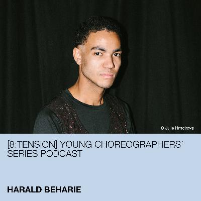 [8:tension] Young Choreographers' Series Podcast with Harald Beharie